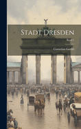 Stadt Dresden; Band 1