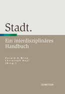 Stadt: Ein Interdisziplinres Handbuch