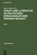 Stadt Und Literatur Im Deutschen Sprachraum Der Fruhen Neuzeit