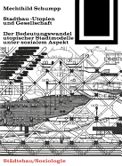 Stadtbau-Utopien Und Gesellschaft