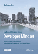 Stadtentwicklung Mit Einem Developer Mindset: Innovation, Wachstum Und Wettbewerbsf?higkeit in Kritischen Zeiten