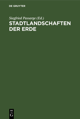 Stadtlandschaften Der Erde - Passarge, Siegfried (Editor)