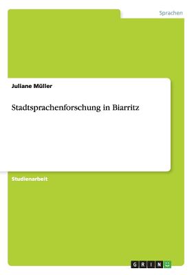 Stadtsprachenforschung in Biarritz - M?ller, Juliane