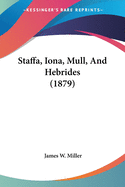 Staffa, Iona, Mull, And Hebrides (1879)