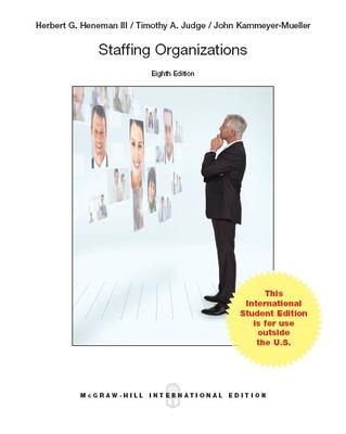 Staffing Organizations - Heneman, Herbert, and Judge, Timothy, and Kammeyer-Mueller, John