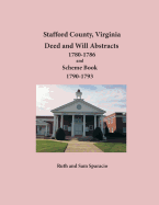 Stafford County, Virginia Deed and Will Abstracts 1780-1786 and Scheme Book 1790-1793