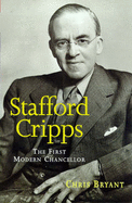 Stafford Cripps: The First Modern Chancellor