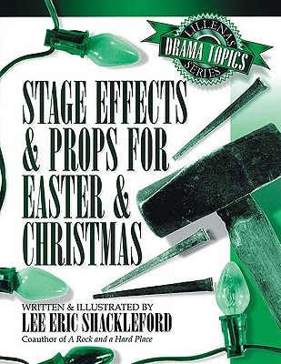 Stage Effects & Props for Easter & Christmas - Shackleford, Lee Eric