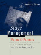 Stage Management Forms & Formats: A Collection of Over 100 Forms Ready to Use