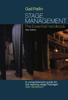 Stage Management: The Essential Handbook - Pallin, Gail