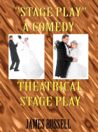 Stage Play: A Comedy Theatrical Stage Play