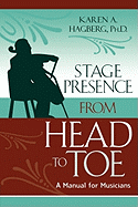 Stage Presence from Head to Toe: A Manual for Musicians