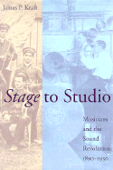 Stage to Studio: Musicians and the Sound Revolution, 1890-1950