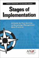 Stages If Implementation: A Guide for Your Journey to Knowledge Management Best Practices