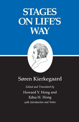 Stages on Life's Way - Kierkegaard, Sren, and Hong, Howard V. (Edited and translated by), and Hong, Edna H. (Edited and translated by)