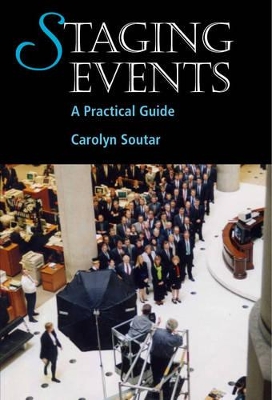 Staging Events: A Practical Guide - Soutar, Carolyn