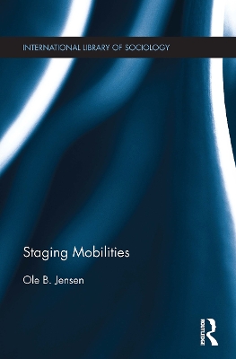 Staging Mobilities - Jensen, Ole B