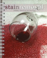 Stain Removal: Clothing, Upholstery and Furniture