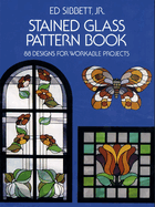 Stained Glass Pattern Book: 88 Designs for Workable Projects