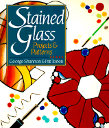 Stained Glass: Projects & Patterns - Shannon, George, and Torlen, Pat