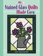 Stained Glass Quilts Made Easy - Helmkamp, Amy