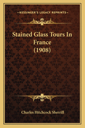 Stained Glass Tours In France (1908)