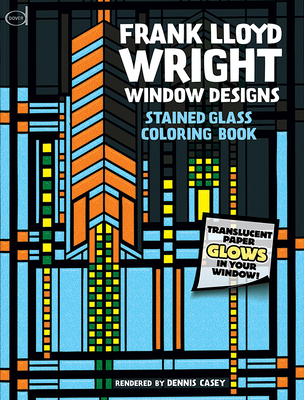 Stained Glass Window Designs of Frank Lloyd Wright - Casey, Dennis