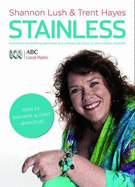 Stainless: Australia's Bestselling Domestic Guru Shows You How to Solve Stains Yourself