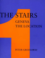 Stairs: Geneva Location - Greenaway, Peter