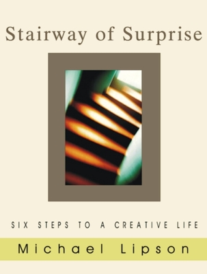 Stairway of Surprise: Six Steps to a Creative Life - Lipson, Michael