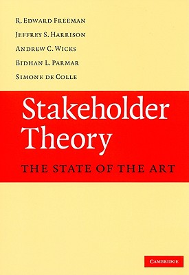 Stakeholder Theory - Freeman, R Edward, and Harrison, Jeffrey S, and Wicks, Andrew C