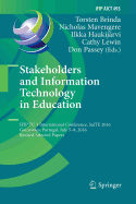 Stakeholders and Information Technology in Education: Ifip Tc 3 International Conference, Saite 2016, Guimares, Portugal, July 5-8, 2016, Revised Selected Papers