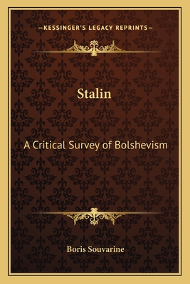 Stalin: A Critical Survey of Bolshevism - Souvarine, Boris