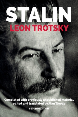 Stalin: An Appraisal of the Man and His Influence - Trotsky, Leon, and Woods, Alan (Editor)