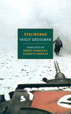 Stalingrad - Grossman, Vasily, and Chandler, Robert (Translated by), and Chandler, Elizabeth (Translated by)