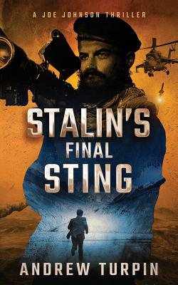 Stalin's Final Sting: A Joe Johnson Thriller, Book 4 - Turpin, Andrew