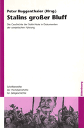 Stalins Groer Bluff: Die Geschichte Der Stalin-Note in Dokumenten Der Sowjetischen Fhrung