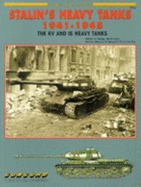 Stalin's Heavy Tanks, 1941-45: The KV and IS Heavy Tanks