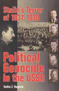 Stalin's Terror of 1937-1938: Political Genocide in the USSR