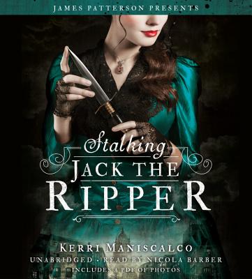 Stalking Jack the Ripper - Maniscalco, Kerri, and Patterson, James (Foreword by), and Barber, Nicola (Read by)