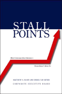 Stall Points: Most Companies Stop Growing--Yours Doesn't Have to