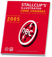 Stallcup's Illustrated Code Changes: Based on the NEC and Related Standards 2005