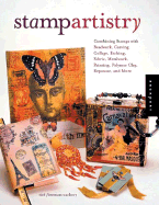 Stamp Artistry: Combining Stamps with Beadwork, Carving, Collage, Etching, Fabric, Metalwork, Painting, Polymer Clay, Repousse, and More