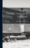 Stamp Collecting As a Pastime