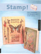 Stamp!: Tips, Techniques, and Projects for Stamp Lovers