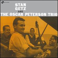 Stan Getz & Oscar Peterson Trio - Stan Getz / Oscar Peterson Trio