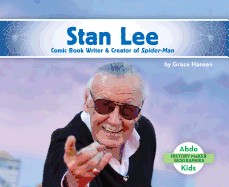 Stan Lee: Comic Book Writer & Creator of Spider-Man: Comic Book Writer & Creator of Spider-Man