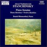 Stanchinsky: Piano Sonatas; Sketches - Daniel Blumenthal (piano)
