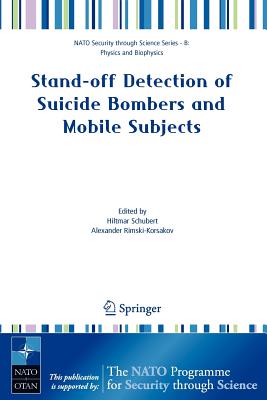 Stand-Off Detection of Suicide Bombers and Mobile Subjects - Schubert, Hiltmar (Editor), and Rimski-Korsakov, A (Editor)