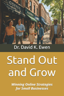 Stand Out and Grow: Winning Online Strategies for Small Businesses